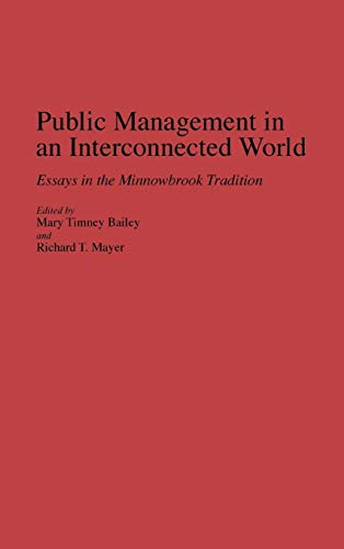 Public Management in an Interconnected World: Essays in the Minnowbrook Tradition - Click to Buy