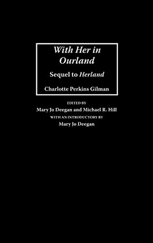 With Her in Ourland: Sequel to Herland: 159 (Contributions in Women's Studies) - Click to Buy