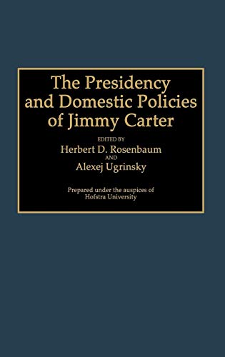 The Presidency and Domestic Policies of Jimmy Carter (Contributions in Political Science) - Click to Buy