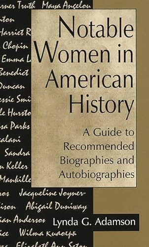 Notable Women in American History: A Guide to Recommended Biographies and Autobiographies - Click to Buy