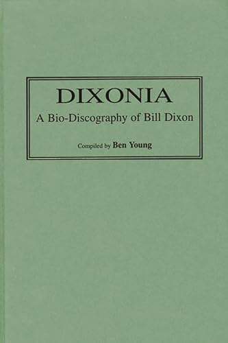 Dixonia: A Bio-discography of Bill Dixon - Click to Buy