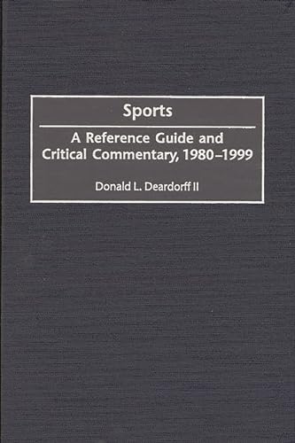 Sports: A Reference Guide and Critical Commentary, 1980-1999 - Click to Buy