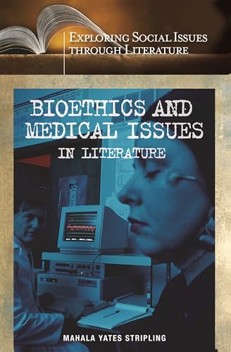Bioethics and Medical Issues in Literature (Exploring Social Issues through Literature) - Click to Buy