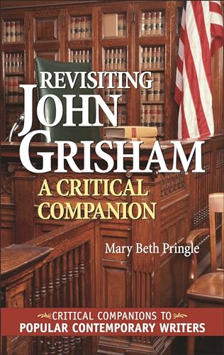 Revisiting John Grisham: A Critical Companion - Click to Buy