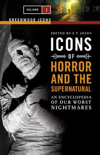 Icons of Horror and the Supernatural: An Encyclopedia of Our Worst Nightmares [2 volumes] (Greenwood Icons) - Click to Buy