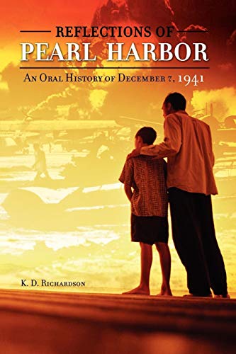 Reflections of Pearl Harbor: An Oral History of December 7, 1941 - Click to Buy