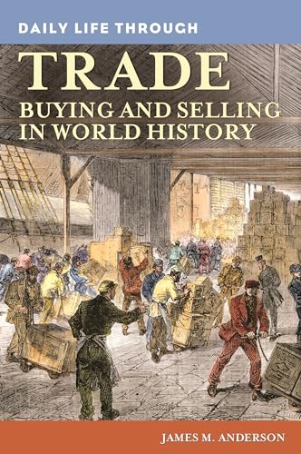 Daily Life through Trade: Buying and Selling in World History - Click to Buy