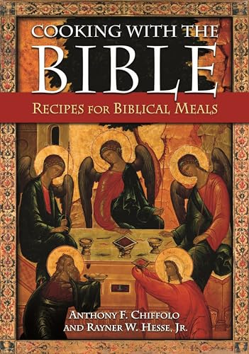 Cooking with the Bible: Recipes for Biblical Meals - Click to Buy