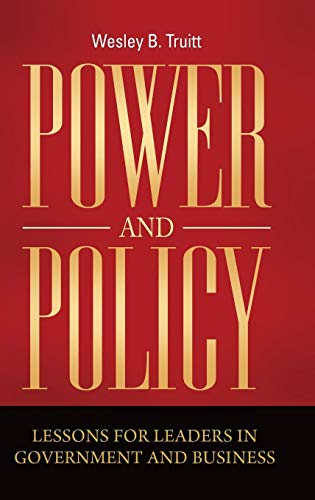Power and Policy: Lessons for Leaders in Government and Business - Click to Buy