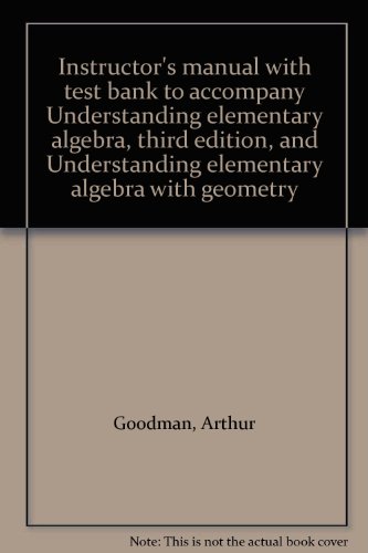 Instructor's manual with test bank to accompany Understanding elementary algebra, third edition, and Understanding elementary algebra with geometry - Click to Buy