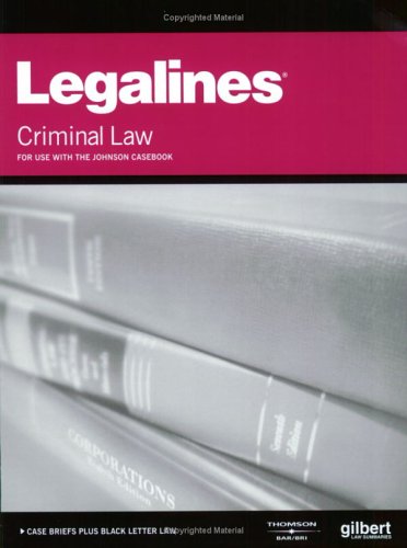 Legalines on Criminal Law, Keyed to Johnson - Click to Buy
