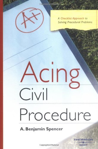 Acing Civil Procedure: A Checklist Approach to Solving Procedural Problems - Click to Buy
