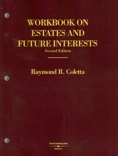 Workbook on Estates and Future Interests (American Casebook Series)