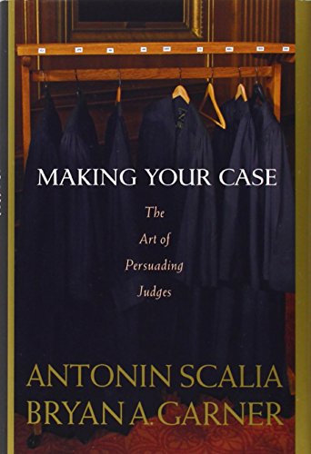 Making Your Case: The Art of Persuading Judges - Click to Buy