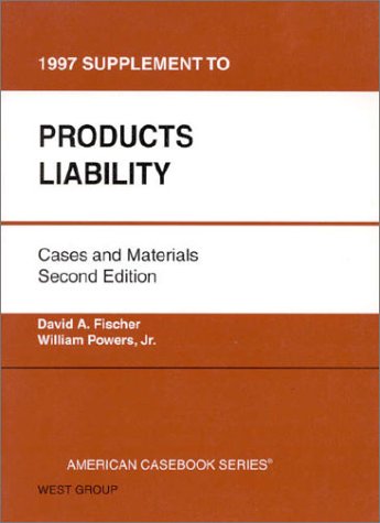 Products Liability Cases and Materials: 1997 Supplement - Click to Buy