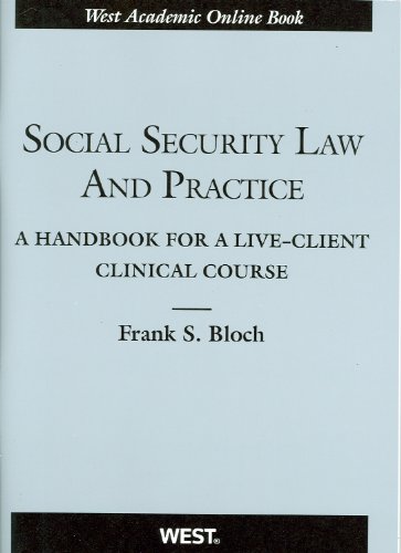 Social Security Law and Practice: A Handbook for a Live-Client Clinical Course (American Casebook) - Click to Buy