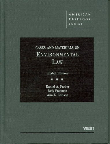 Farber, Freeman and Carlson's Cases and Materials on Environmental Law, 8th (American Casebook Series) - Click to Buy