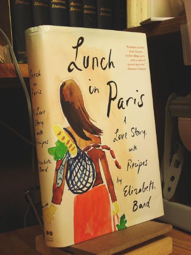 Lunch in Paris: A Love Story, with Recipes - Click to Buy