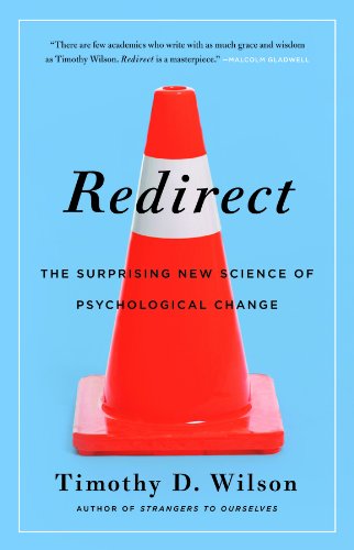 Redirect: The Surprising New Science of Psychological Change - Click to Buy