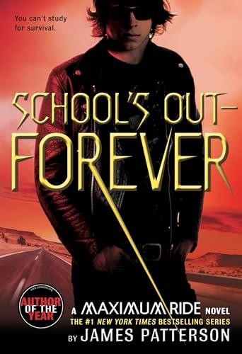 School's Out--Forever: A Maximum Ride Novel