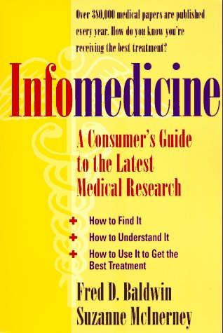 Infomedicine: A Consumer's Guide to the Latest Medical Research - Click to Buy