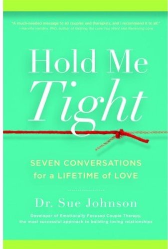 Hold Me Tight: Seven Conversations for a Lifetime of Love - Click to Buy
