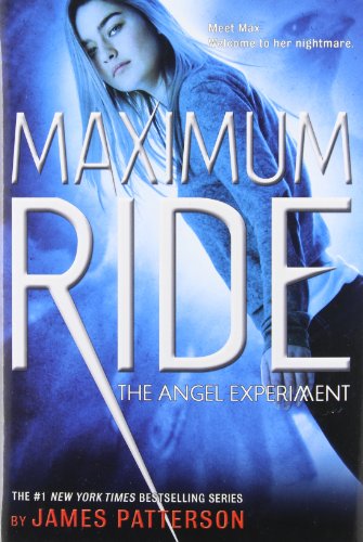 Maximum Ride: The Angel Experiment: A Maximum Ride Novel (Maximum Ride, 1) - Click to Buy