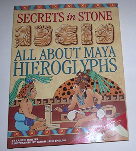 Secrets in Stone : All About Maya Hieroglyphics - Click to Buy