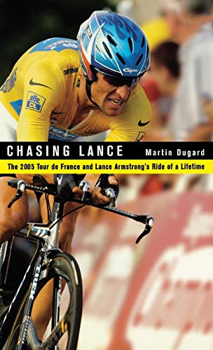 Chasing Lance: The 2005 Tour de France and Lance Armstrong's Ride of a Lifetime (with 20 photos included)