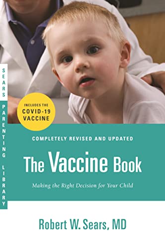 The Vaccine Book: Making the Right Decision for Your Child (Updated in 2023) (Sears Parenting Library) - Click to Buy