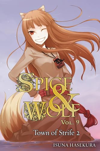 Spice and Wolf, Vol. 9 (light novel): The Town of Strife II (Volume 9) - Click to Buy