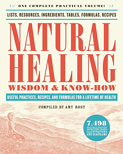 Natural Healing Wisdom & Know How: Useful Practices, Recipes, and Formulas for a Lifetime of Health - Click to Buy