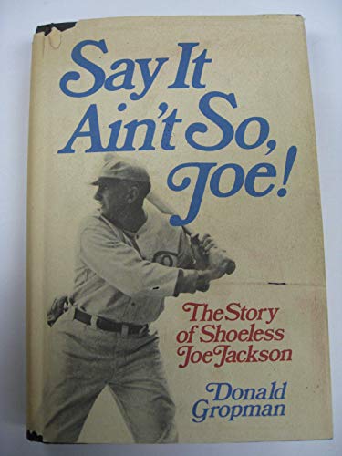 Say it ain't so, Joe!: The story of Shoeless Joe Jackson - Click to Buy