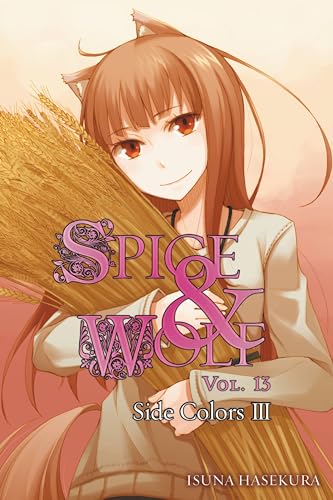 Spice and Wolf, Vol. 13 (light novel): Side Colors III (Volume 13) - Click to Buy