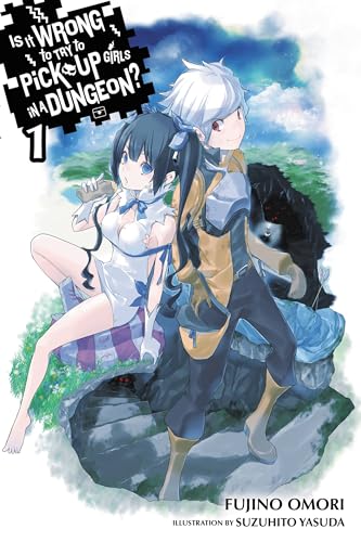 Is It Wrong to Try to Pick Up Girls in a Dungeon?, Vol. 1 (light novel) (Volume 1) - Click to Buy