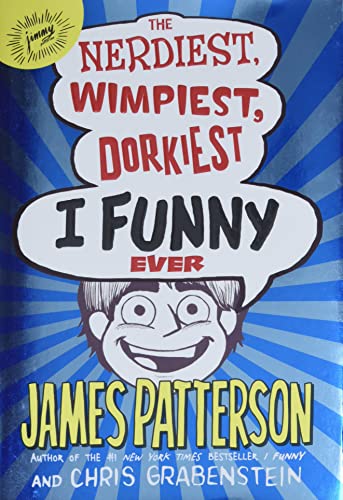 The Nerdiest, Wimpiest, Dorkiest I Funny Ever (I Funny, 6)