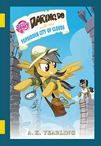 My Little Pony: Daring Do and the Forbidden City of Clouds (The Daring Do Adventure Collection) - Click to Buy