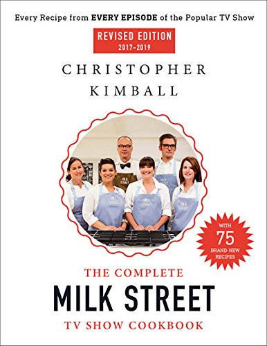 The Complete Milk Street TV Show Cookbook (2017-2019): Every Recipe from Every Episode of the Popular TV Show - Click to Buy