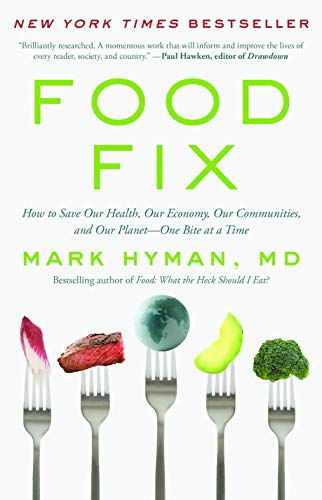 Food Fix: How to Save Our Health, Our Economy, Our Communities, and Our Planet--One Bite at a Time - Click to Buy