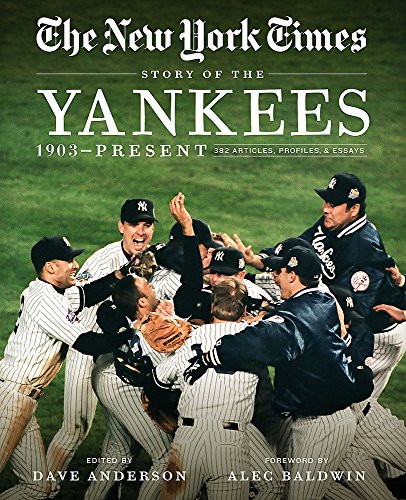 New York Times Story of the Yankees: 1903-Present: 390 Articles, Profiles & Essays - Click to Buy