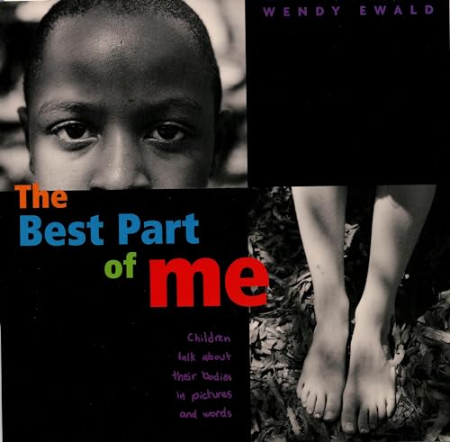 The Best Part of Me: Children Talk About their Bodies in Pictures and Words - Click to Buy