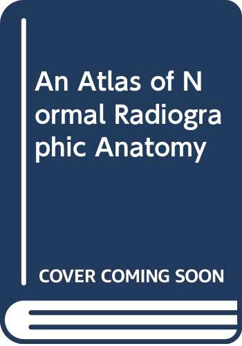 An Atlas of Normal Radiographic Anatomy - Click to Buy