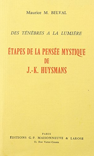 Des Tenebres A Lumiere Etapes Pensee Mystique De Huysmans - Click to Buy