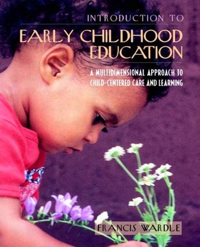 Introduction to Early Childhood Education: A Multidimensional Approach to Child-Centered Care and Learning - Click to Buy