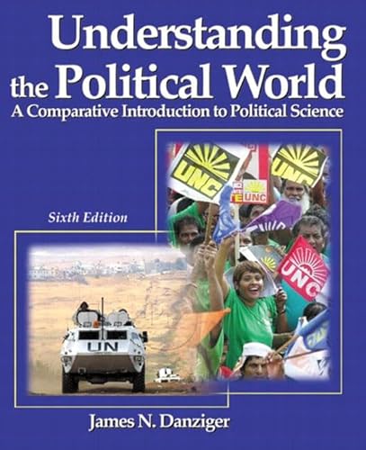 Understanding the Political World: A Comparative Introduction to Political Science (6th Edition) - Click to Buy