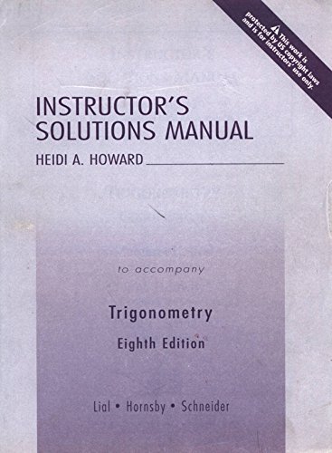 Instructor's Solutions Manual - Trigonometry 8th Edition by Heidi A. Howard (2005) Paperback - Click to Buy