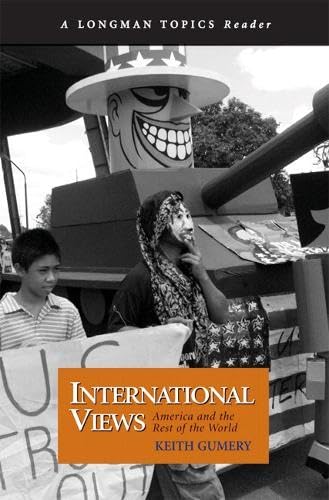 International Views: America and the Rest of the World (A Longman Topics Reader) - Click to Buy