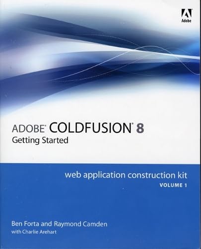 Adobe Coldfusion 8 Web Application Construction Kit: Getting Started - Click to Buy