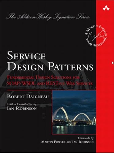 Service Design Patterns: Fundamental Design Solutions for SOAP/WSDL and RESTful Web Services
