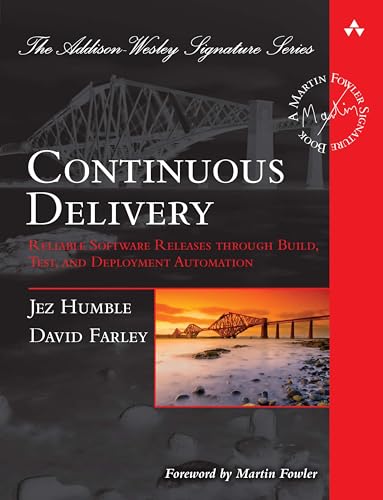 Continuous Delivery: Reliable Software Releases through Build, Test, and Deployment Automation (Addison-Wesley Signature Series (Fowler)) - Click to Buy